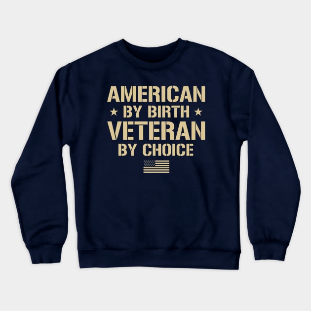 American By Birth, Veteran By Choice Crewneck Sweatshirt by Distant War